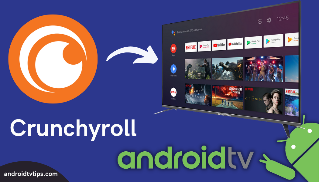 How to Install and Watch Crunchyroll on Android TV