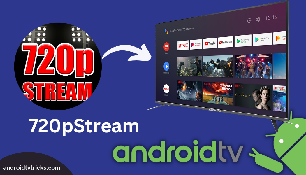 How to Stream 720pStream on Android TV Android TV Box Android